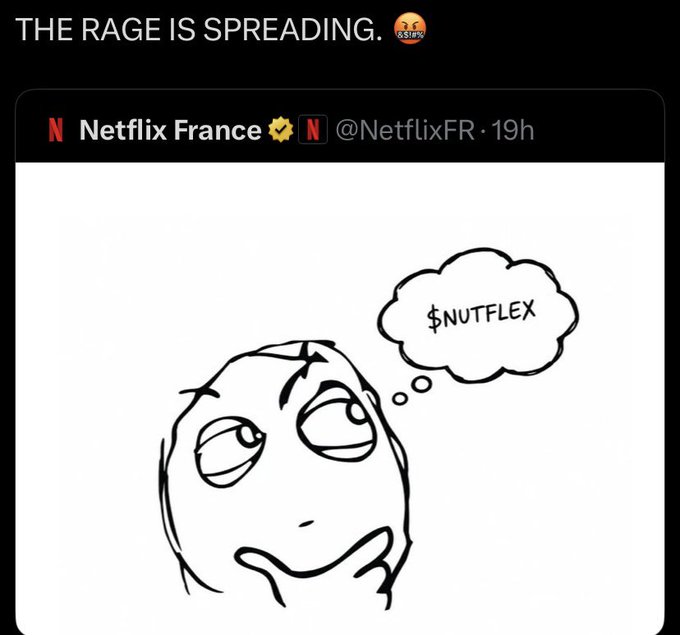 A meme featuring a tweet from Netflix France showing a 'Soyjaks' meme character thinking '$NUTFLEX', captioned 'THE RAGE IS SPREADING.'