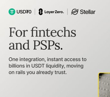 A promotional graphic with logos for 'USDF0', 'LayerZero', and 'Stellar' displays the text 'For fintechs and PSPs.' along with the message 'One integration, instant access to billions in USDT liquidity, moving on rails you already trust.'