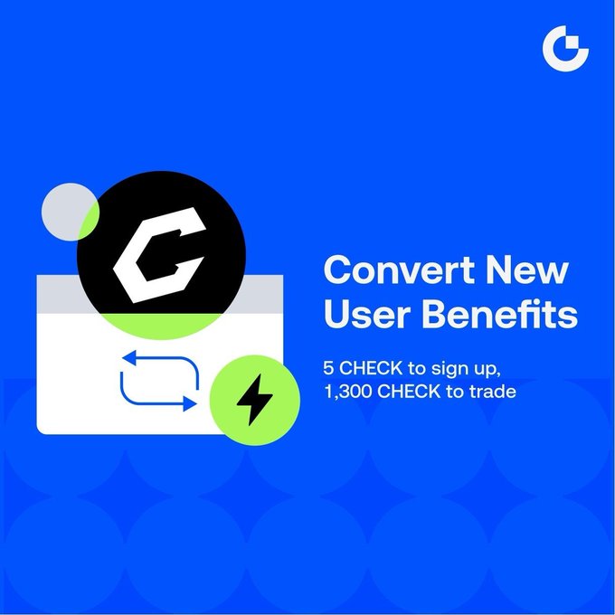 A blue promotional graphic for a crypto platform advertising 'Convert New User Benefits' with '5 CHECK to sign up, 1,300 CHECK to trade', featuring a wallet icon and lightning bolt symbol.