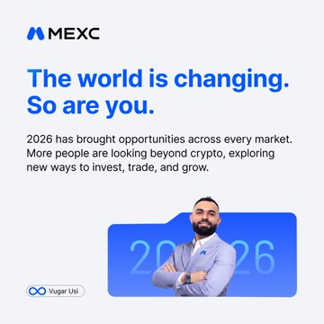 A MEXC promotional graphic featuring a confident man in a blue suit standing before a "2026" sign, with text reading "The world is changing. So are you. 2026 has brought opportunities across every market. More people are looking beyond crypto, exploring new ways to invest, trade, and grow." The image supports the post about Vugar sharing reflections on MEXC's first 100 days and future vision.