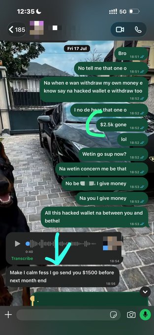 A WhatsApp chat screenshot dated Fri 17 Jul, where a user discusses a hacked wallet and $2.5k being stolen, ending with a voice note transcript: "Make I calm fess I go send you $1500 before next month end."