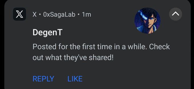 Social media notification card from X showing "DegenT" posted for the first time in a while, from user 0xSagaLab, with Reply and Like options.