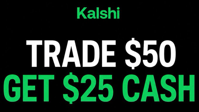 A promotional graphic on a black background displays the text "Kalshi" in green at the top, with "TRADE $50" in white and "GET $25 CASH" in green below.
