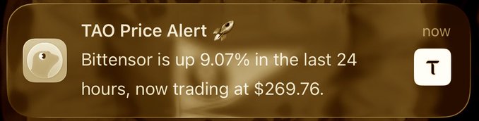 A mobile push alert from "TAO Price Alert 🚀" displays: "Bittensor is up 9.07% in the last 24 hours, now trading at $269.76," supporting the post's public endorsement of $TAO (Bittensor) as a buy on X. The image reinforces the bullish sentiment by visually confirming a notable price surge and a strong current trading price, aligning with the call to action.
