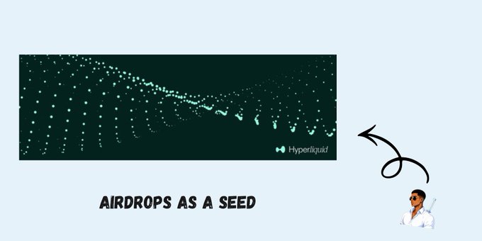 An illustration shows green particles cascading down with the Hyperliquid logo and the caption 'AIRDROPS AS A SEED,' accompanied by a cartoon figure in the corner.