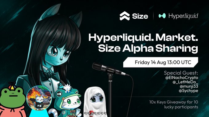 Promotional banner for a "Hyperliquid Market Size Alpha Sharing" Twitter Space on Friday, 14 Aug at 13:00 UTC, featuring the Size and Hyperliquid logos alongside anime-style mascot characters, with special guests @ElNachoCrypto, @_LetMeDo_, @mungi33, and @Sychype, plus a 10x Keys giveaway for 10 lucky participants.