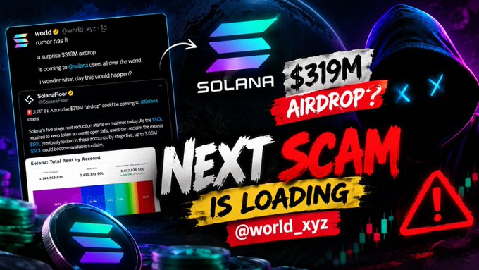A graphic warning about a potential '$319M AIRDROP?' scam on Solana, featuring a hooded figure, warning symbols, and social media posts referencing @world_xyz.