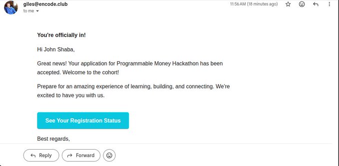 An email from giles@encode.club to John Shaba confirming acceptance into the Programmable Money Hackathon, with a 'See Your Registration Status' button.