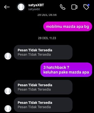 A WhatsApp chat screenshot with satyaXBT shows the user asking "mobilmu mazda apa bg" and "3 hatchback? keluhan pake mazda apa," receiving multiple "Pesan Tidak Tersedia" (Message Not Available) replies dated 28 DES at 11:23, illustrating the failed attempt to inquire about Satya's Mazda car.