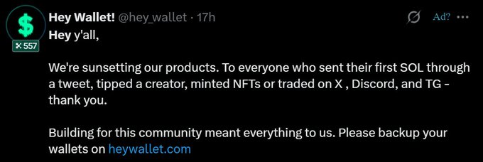 A tweet from Hey Wallet! (@hey_wallet) posted 17 hours ago announcing they are sunsetting their products, thanking users who sent SOL through tweets, tipped creators, minted NFTs, or traded on X, Discord, and TG, and asking everyone to backup their wallets on heywallet.com.