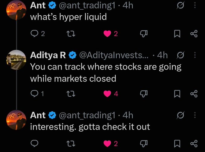 A social media exchange between verified users 'Ant' (@ant_trading1) and 'Aditya R' (@AdityaInvests...) discussing 'hyper liquid' and tracking stocks when markets are closed.