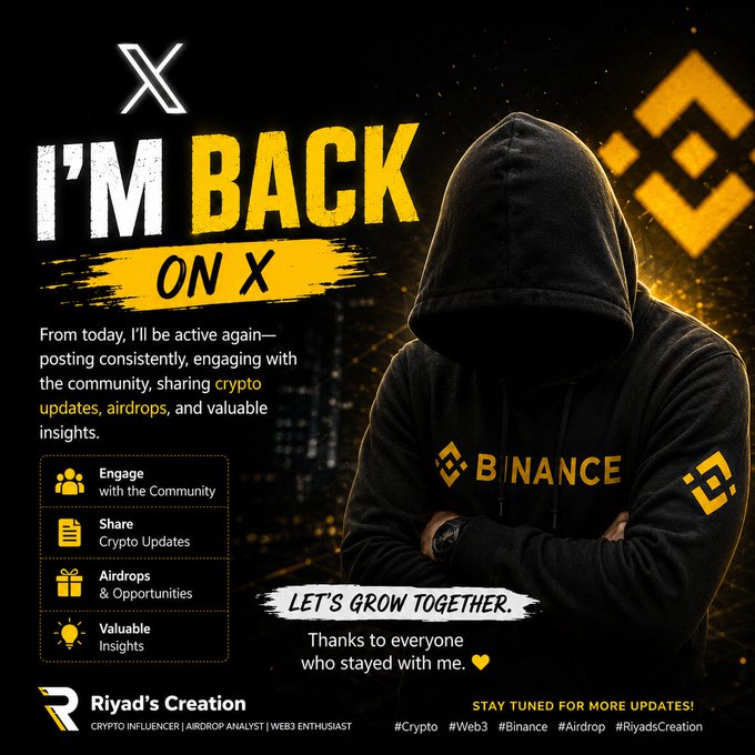 A hooded figure wearing a "BINANCE" hoodie is featured in a promotional graphic announcing a return to X (Twitter), with yellow accent text reading "I'M BACK ON X" and "#Crypto #Web3 #Binance #Airdrop #RiyadsCreation" branding by "Riyad's Creation" at the bottom. The image visually reinforces the post's message of a crypto influencer resuming activity and sharing updates, airdrops, and insights with their community.