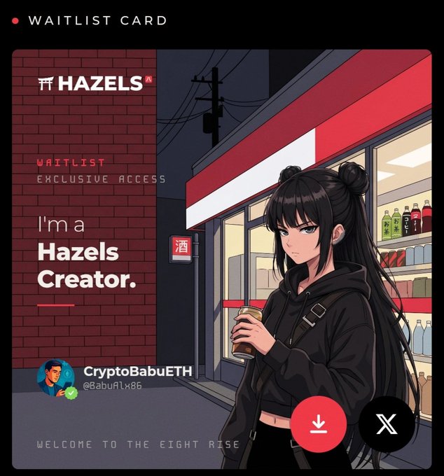 A digital "WAITLIST CARD" for "HAZELS," featuring an anime-style illustration of a girl with dark hair holding a drink outside a shop, with text reading "I'm a Hazels Creator" and the username "CryptoBaburETH."