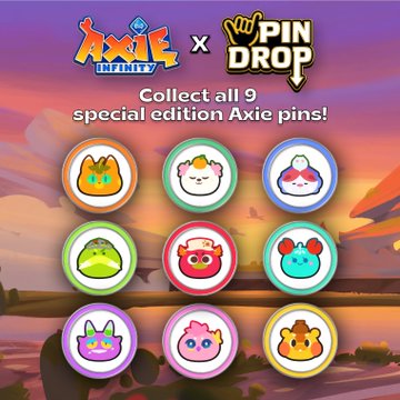 A promotional graphic for an 'Axie Infinity x PIN DROP' collaboration, featuring 'Collect all 9 special edition Axie pins!' above a grid of nine colorful round character pins.
