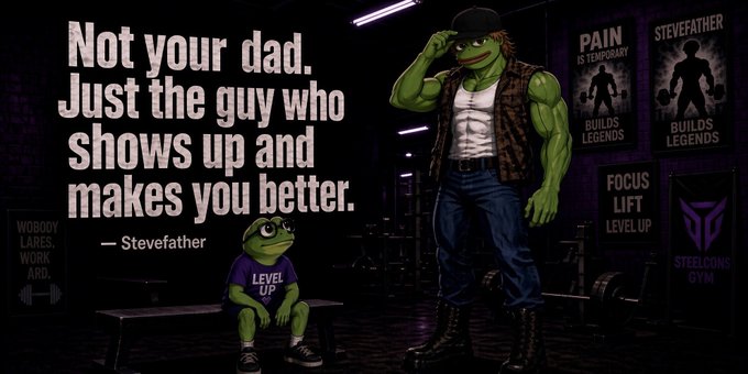 A gym motivational poster featuring a muscular frog and a smaller frog with the quote: 'Not your dad. Just the guy who shows up and makes you better. — Stevefather', with slogans 'PAIN IS TEMPORARY BUILDS LEGENDS' and 'FOCUS LIFT LEVELUP' for 'STEEFLCONS GYM'.