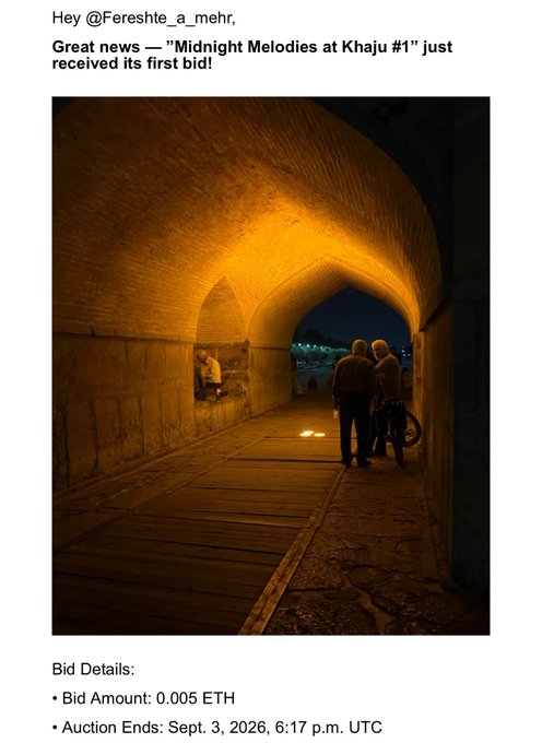 A notification from @Fereste_a_mehr announces that "Midnight Melodies at Khaju #1" received its first bid of 0.005 ETH, with the auction ending Sept. 3, 2026, at 6:17 p.m. UTC, showing a photo of two people in an arched brick tunnel at night.