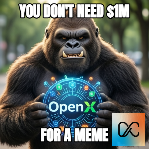 A meme featuring an angry gorilla holding a holographic display with the "OpenX" logo, with text reading "YOU DONT NEED $1M" and "FOR A MEME", alongside an infinity symbol logo.