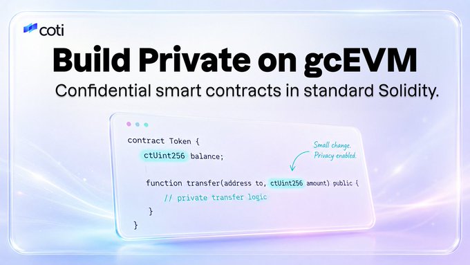 A promotional graphic for COTI featuring the headline "Build Private on gcEVM" with the tagline "Confidential smart contracts in standard Solidity." It displays a sample smart contract showing how a standard `uint256` variable is simply changed to `ctUint256` to enable private transfers, visually reinforcing the post's message that adding privacy to smart contracts requires only a small change to familiar Solidity code.