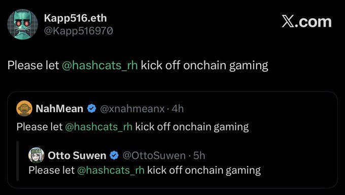 A screenshot of an X.com post by Kapp516.eth (@Kapp516970) stating 'Please let @hashcats_rh kick off onchain gaming,' quoting similar tweets from NahMean (@xnahmeanx) and Otto Suwen (@OttoSuwen).