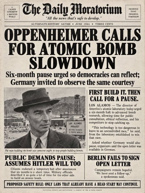This is a satirical "Daily Moratorium" alternate-history newspaper from June 1944 with the headline "Oppenheimer Calls for Atomic Bomb Slowdown," featuring a photo of J. Robert Oppenheimer and subheadings about a proposed six-month pause to bomb research, Germany's refusal to sign the open letter, and a proposed rule limiting bomb-building to labs that already started.

The image relates to the post "Yeah" by depicting an absurd, ironic scenario where Oppenheimer—who historically directed atomic bomb development—instead urges slowing down weapons research, seemingly playing on the sentiment "yeah right" to highlight how unlikely or hypocritical such a call would have been during WWII.
