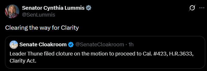 Senator Cynthia Lummis shares a tweet from Senate Cloakroom announcing that Leader Thune has filed cloture on the motion to proceed to Cal. #423, H.R.3633, the Clarity Act, paving the way for a procedural vote on the digital asset market structure bill when the Senate returns in September.