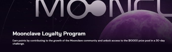A promotional banner for the "Moonclave Loyalty Program" explaining that participants gain points by contributing to the community's growth to unlock access to a $10000 prize pool in a 30-day challenge.