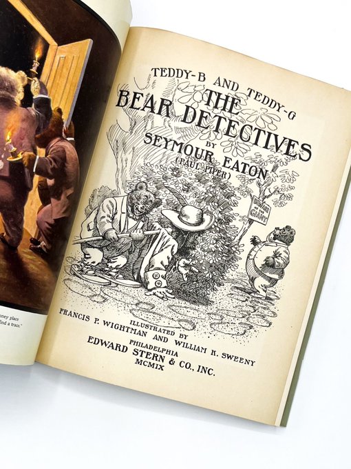 A book is opened to display its title page, "Teddy-B and Teddy-G: The Bear Detectives" by Seymour Eaton (Paul Piper), illustrated by Francis P. Wightman and William K. Sweeny, and another bear character, published in Philadelphia by Edward Stern & Co., Inc. in MCMIX (1909), with a quotation from Theodore Roosevelt on the adjacent page.