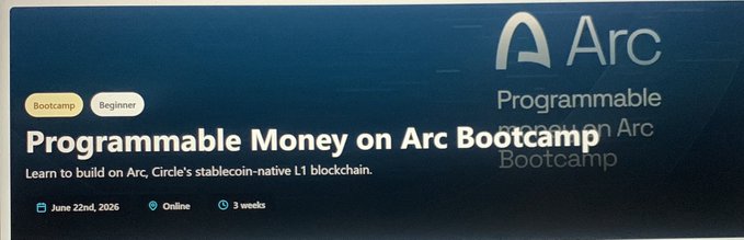 Promotional banner for the 'Programmable Money on Arc Bootcamp' to 'Learn to build on Arc, Circle's stablecoin-native L1 blockchain,' starting June 22nd, 2026, online, lasting 3 weeks.