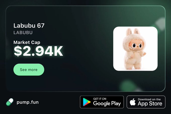 A pump.fun app advertisement for 'Labubu 67' with a market cap of $2.94K, featuring a fluffy bunny character and Google Play/App Store download buttons.