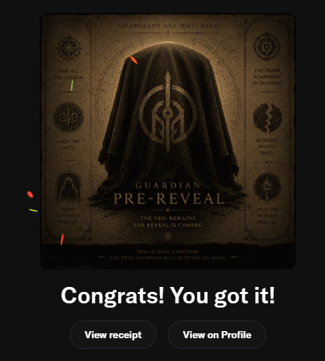 A 'Guardian Pre-Reveal' NFT reveal screen with the text 'Congrats! You got it!' and buttons to 'View receipt' or 'View on Profile' below a dark cloaked figure graphic.