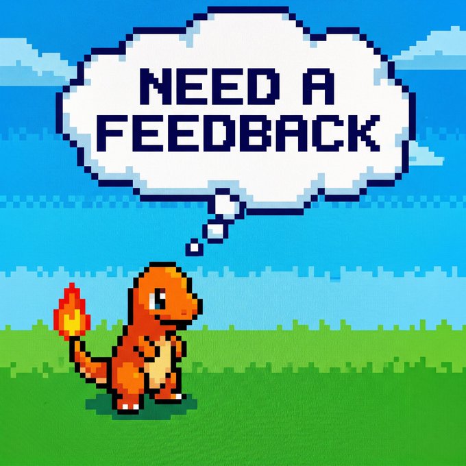 A pixel-art Charmander sprite standing on grass beneath a thought bubble reading 'NEED A FEEDBACK'.