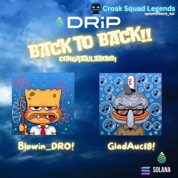 Croak Squad Legends DRiP 'BACK TO BACK!!' Congratulations graphic featuring SpongeBob-style NFT characters Blowin_DRO! and GladAuc18! with Solana branding.