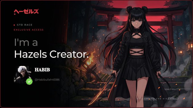 A promotional graphic for "Hazels" featuring an anime-style female character in dark gothic attire wielding a sword before a red torii gate, with the text "I'm a Hazels Creator" alongside the creator name "HABIB" (@Habibullah45186) and "GTD RACE EXCLUSIVE ACCESS" branding. The image visually reinforces the post's message about Hazels prioritizing community identity and creator participation from the project's earliest stages rather than after launch.