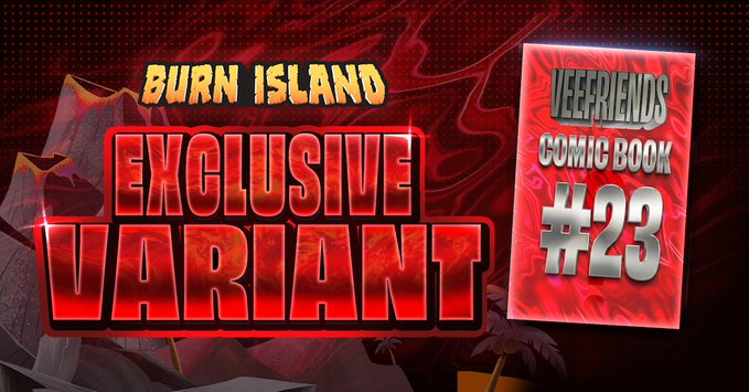 The image features a red banner with white text that reads "Burn Island Exclusive Variant #23". Below the banner, there's an image of a book titled "The era of the Lava Variant has begun! You have until June 9th 12PM ET to BURN any ONE BOOK GAMES token for this first of its kind VeeFriends collectible!". The text and images are arranged in such a way that they create a sense of urgency, encouraging viewers to take action.