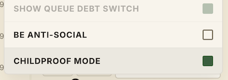 A settings menu displays toggle options including "SHOW QUEUE DEBT SWITCH" (off), "BE ANTI-SOCIAL" (off), and "CHILDPROOF MODE" (on), previewing upcoming app features teased in the "new features coming asap" announcement.