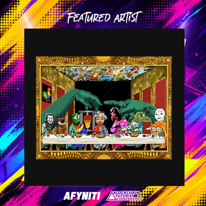 A 'Featured Artist' graphic for 'AFYNITI' at the 'BLOCKCHAIN FUTURIST CONFERENCE', showing a parody of The Last Supper with NFT-style characters including Pepe, dinosaurs, and figures in ornate gold frame against a colorful geometric background.