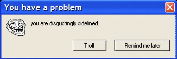 A trollface-style Windows error dialog titled "You have a problem" displays the message "you are disgustingly sidelined" with buttons labeled "Troll" and "Remind me later," serving as a humorous banner for the $TROLL community to playfully mock sidelined users.