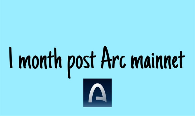 A light blue graphic with text reading '1 month post Arc mainnet' above an emblem.