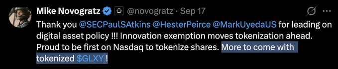 A tweet from Mike Novogratz (@novogratz) dated Sep 17 thanking @SECPaulSAtkins, @HesterPeirce, @MarkUyedaUS for leading on digital asset policy, mentioning Nasdaq tokenization and $GLXY.