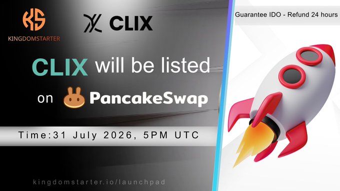 A promotional graphic announces that $CLIX (KingdomStarter) will be listed on PancakeSwap on 31 July 2026 at 5PM UTC, featuring a guarantee IDO with a 24-hour refund policy and a rocket illustration symbolizing the launch. The image highlights key listing details such as claiming and listing times that align with the accompanying post's information.