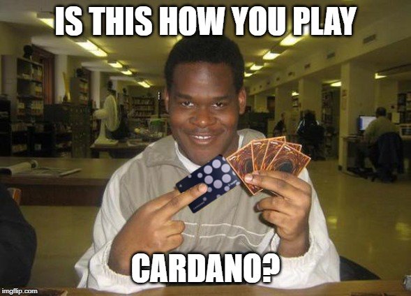 The image features a man sitting at a table with a deck of cards, holding them up for the camera. The caption reads "Is this how you play Cardano?" which seems to be a humorous take on the popular card game.