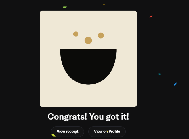 A digital graphic on a black background displays a stylized cream-colored square face with a wide black smile and three dots, with the text 'Congrats! You got it!' above buttons to 'View receipt' and 'View on Profile'.