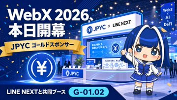 The image is a promotional banner for "WebX 2026" (本日開幕 - Opening Today) announcing JPYC as a Gold Sponsor (JPYCゴールドスポンサー) at the LINE NEXT booth (G-01.02), featuring a blue-haired anime mascot character named JPYC-chan alongside a large ¥ (yen) symbol.