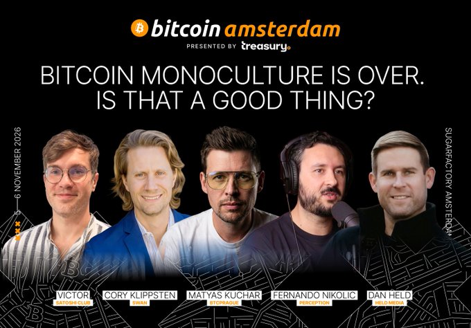 Promotional poster for Bitcoin Amsterdam featuring Victor, Cory Klippsten, Matyas Kuchar, Fernando Nikolic, and Dan Held. The headline reads, “BITCOIN MONOCULTURE IS OVER. IS THAT A GOOD THING?” and the event is scheduled for 6 November 2026, with Dan Held listed on the Helio Media side of the Treasury Stage discussion.