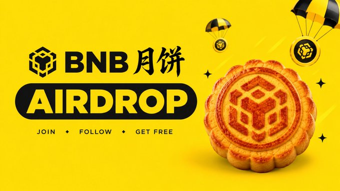 Promotional graphic for a 'BNB 月饼 AIRDROP' (BNB Mooncake Airdrop) featuring yellow branding with 'JOIN', 'FOLLOW', and 'GET FREE' call-to-actions alongside a BNB logo mooncake design.