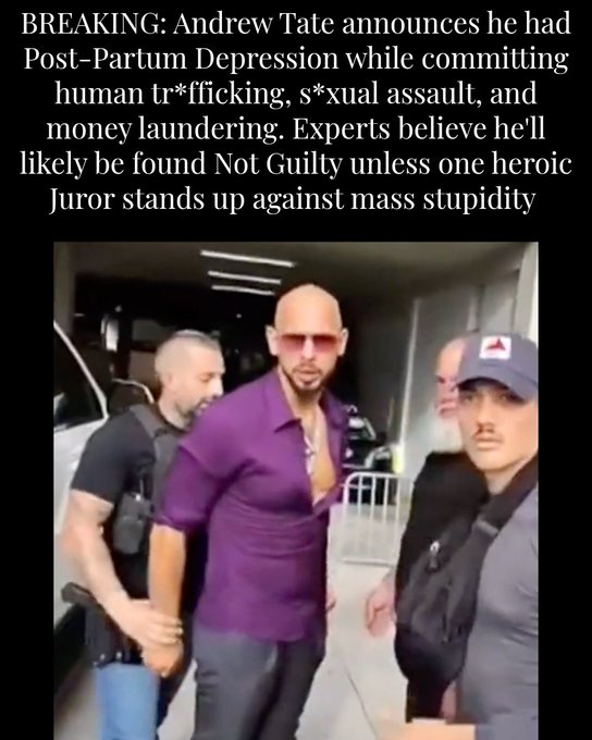 A meme-style image with breaking news text claiming "Andrew Tate announces he had Post-Partum Depression while committing human tr*fficking, s*xual assault, and money laundering," accompanied by a photo of Andrew Tate in a purple shirt being escorted by security