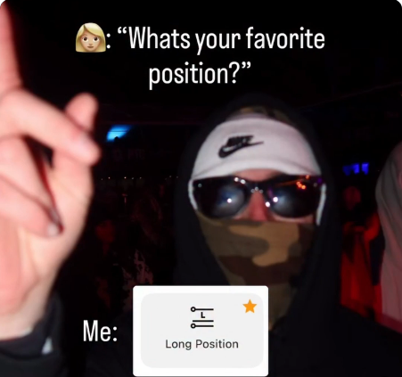 A person wearing sunglasses, a Nike headband, and a face covering makes a hand gesture at what appears to be a nightclub. Overlaid text shows a text exchange where someone asks "What's your favorite position?" and the reply is "Long Position" with a trading icon, humorously relating to the post's "Always long" message by playing on the double meaning between a dance position and a long stock position.