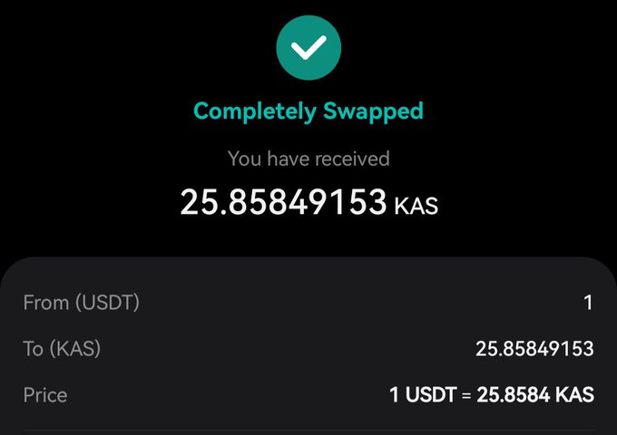 A crypto exchange confirmation screen displays "Completely Swapped" with a received amount of 25.85849153 KAS, exchanged from 1 USDT.