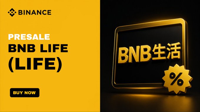 A Binance promotional banner for 'PRESALE BNB LIFE (LIFE)' with a 'BUY NOW' button and 'BNB生活' displayed on a screen with a percent badge.