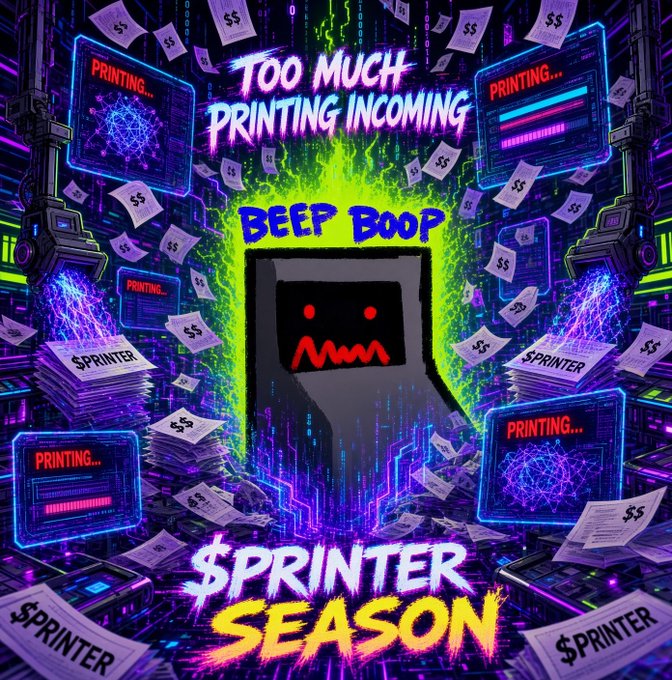 A vibrant, chaotic digital poster with neon colors featuring a glitchy robot character and text 'BEEP BOOP', 'TOO MUCH PRINTING INCOMING', and '$PRINTER SEASON', referencing crypto/internet meme culture.